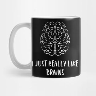 I Just Really Like Brains Neuroscience Gift Mug